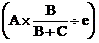 A×B/B+C÷e