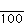/100