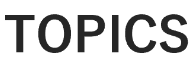 TOPICS